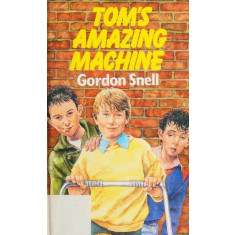 Snell, Gordon - Tom&#039;s amazing machine (1988, editie cartonata)