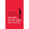 Besz&eacute;ln&uuml;nk kell Kevinről - Lionel Shriver