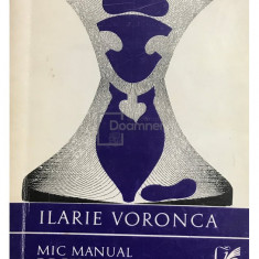 Ilarie Voronca - Mic manual de fericire perfectă (editia 1973)