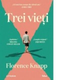 Trei vieti - Florence Knapp