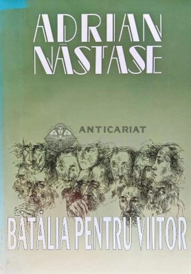 Batalia pentru viitor - 2000 - Adrian Nastase (@C105) foto
