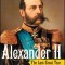 Alexander II: The Last Great Tsar