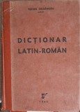 DICTIONAR LATIN - ROMAN PENTRU SCOLILE SECUNDARE, SEMINARII SI UNIVERSITATI-TEODOR IORDANESCU-358758
