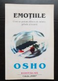 Emoțiile. Cum ne putem elibera de m&acirc;nie, gelozie și teamă - OSHO