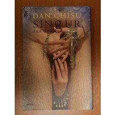 SINGUR SUB DUS de DAN CHISU , 2004