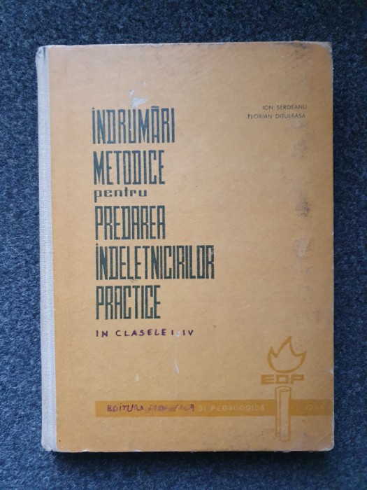 INDRUMARI METODICE PENTRU PREDAREA INDELETNICIRILOR PRACTICE - Serdeanu