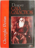 Despre Gala Galaction &ndash; Gheorghe Perian