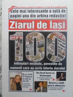 100 DE PAGINI 1 ALE ZIARULUI DE IASI / MONITORUL SI 100 DE INTAMPLARI ALE CELOR CARE AU SCRIS VREME-COLECTIV foto