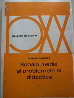 Scoala Medie Si Problemele Ei Didactice - N. Padellaro ,277502 foto