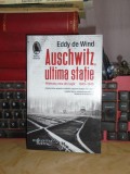 EDDY DE WIND - AUSCHWITZ , ULTIMA STATIE ( POVESTEA MEA DIN LAGAR ) , 2021, Humanitas