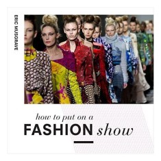 How to Put on a Fashion Show