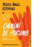 Oameni de porumb - Miguel Angel Asturias, Georgiana-Raluca Strugar