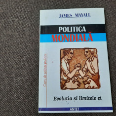 POLITICA MONDIALA Evolutia si Limitile ei - James Mayall
