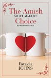 The Amish Matchmaker&#039;s Choice