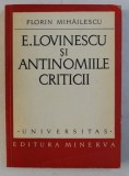 E . LOVINESCU SI ANTINOMIILE CRITICII de FLORIN MIHAILESCU , 1972