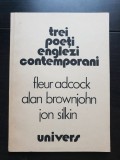 Trei poeți englezi contemporan: Fleur Adcock * Alan Brownjohn * Jon Silkin