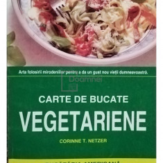 Corinne T. Netzer - Carte de bucate vegetariene (editia 1995)