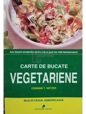 Corinne T. Netzer - Carte de bucate vegetariene (editia 1995) foto