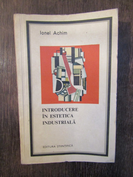 INTRODUCERE IN ESTETICA INDUSTRIALA - IONEL ACHIM