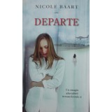 Nicole Baart - Departe (Editia: 2015)