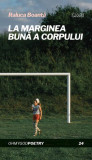 La marginea bună a corpului - Paperback brosat - Ralua Boantă - OMG Publishing House