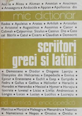 Scriitori greci si latini (Mic dictionar) foto