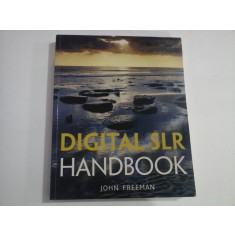 DIGITAL SLR HANDBOOK - JOHN FREEMAN