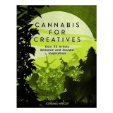 Cumpara ieftin Cannabis For Creatives: How 32 Artists Enhance And(...)