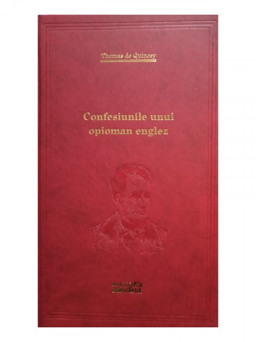 Thomas de Quincey - Confesiunile unui ompioman englez (editia 2012)