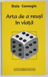 ARTA DE A REUSI IN VIATA de DALE CARNEGIE , 1995
