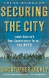 Securing the City: Inside America&#039;s Best Counterterror Force--The NYPD