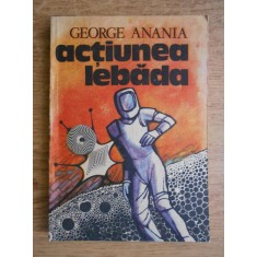 George Anania - Actiunea lebada