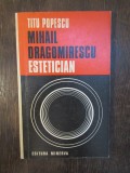 MIHAIL DRAGOMIRESCU ESTETICIAN -TITU POPESCU