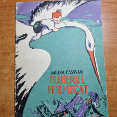 carte pentru copii - fluierul fermecat - sarina cassvan - din anul 1957