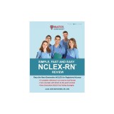 Simple, Fast and Easy NCLEX-RN Review: Pass the Next Generation NCLEX for Registered Nurses