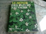 LE MONDE DES FLEURS SAUVAGES LES LINE WALTER HENRICKS HODGE (CARTE IN LIMBA FRANCEZA)