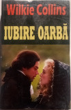 WILKIE COLLINS - IUBIRE OARBĂ