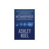 Metamorphosis: A Motivational Memoir of Self-Healing, Transformation, and Successful Manifestation