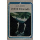 Cumpara ieftin Emil Botta - Un dor fara satiu - 113511