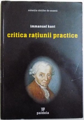 CRITICA RATIUNII PRACTICE de IMMANUEL KANT , 2003 foto
