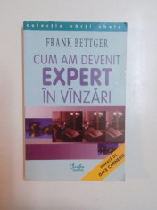 CUM AM DEVENIT EXPERT IN VANZARI de FRANK BETTGER , 2003 foto