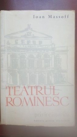 Teatrul romanesc vol 1 Ioan Massoff