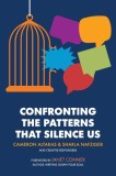 Confronting the Patterns That Silence Us