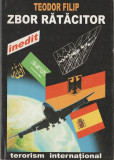 Teodor Filip - Zbor ratacitor - servicii secrete - spionaj, 1999, Alta editura