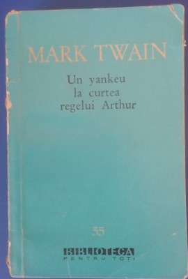 myh 48f - BPT - Mark Twain - Un yankeu la curtea regelui Arthur - ed 1961 foto