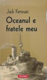OCEANUL E FRATELE MEU-JACK KEROUAC-273900
