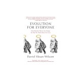 Evolution for Everyone: How Darwin's Theory Can Change the Way We Think about Our Lives