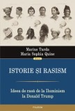 Cumpara ieftin Istorie si rasism. Ideea de rasa de la Iluminism la Donald Trump/Marius Turda, Maria Sophia Quine