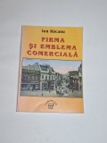 Firma si Emblema Comerciala - Ion Bacanu, Drept Comercial Romanesc, Lumina Lex 1998