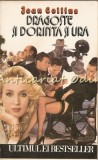 Dragoste, Dorinta si Ura - Joan Collins, Editura Miron, 1992, 518 pagini, Roman de Beletristica